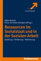 Knech, Alba Knecht, Alban Knecht, Schuber, SCHUBERT, Schubert... - Ressourcen im Sozialstaat und in der Sozialen Arbeit