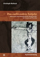 Christoph Bialluch - Das entfremdete Subjekt