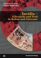 Tillman F Kreuzer, Tillmann F Kreuzer, Tillmann F. Kreuzer, Weber, Weber, Kathrin Weber - Invidia - Eifersucht und Neid in Kultur und Literatur