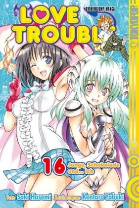 Saki Hasemi, Kentaro Yabuki - Love Trouble - Bd.16: Love Trouble - Jungs, Schokolade und . . . ich