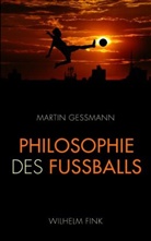 Martin Gessmann - Philosophie des Fußballs