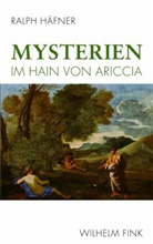 Ralph H&auml;fner, Ralph H&auml;fner - Mysterien im Hain von Ariccia
