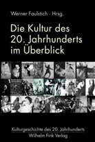 Werne Faulstich, Werner Faulstich - Die Kultur des 20. Jahrhunderts im Überblick