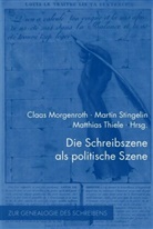 Claas Morgenroth, Marti Stingelin, Martin Stingelin, Ma Thiele, Matthias Thiele - Die Schreibszene als politische Szene