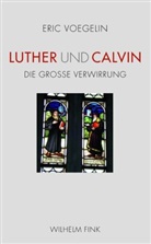Eric Voegelin, Pete J  Opitz, Pete J Opitz, Peter J Opitz, Peter J. Opitz, Peter J. Opitz - Luther und Calvin