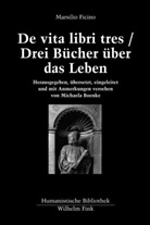 Marsilio Ficino, Michaela Boenke, Eckhard Keßler, Thomas Ricklin - De vita libri tres / Drei Bücher über das Leben. Tl.2