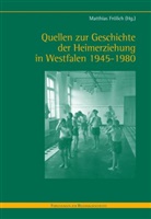 Matthias Fröhlich, Matthia Frölich, Matthias Frölich - Quellen zur Geschichte der Heimerziehung in Westfalen 1945-1980