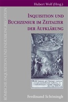 Hubert Wolf, Huber Wolf, Hubert Wolf - Inquisitionen und Buchzensur im Zeitalter der Aufklärung