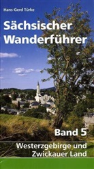 Hans-Gerd Türke, Petra Türke - Sächsischer Wanderführer - 5: Sächsischer Wanderführer