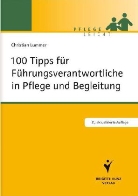 Christian Lummer - 100 Tipps für Führungsverantwortliche in Pflege und Begleitung