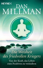 Dan Millman - Die Weisheit des friedvollen Kriegers
