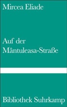 Mircea Eliade - Auf der Mantuleasa-Straße