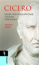 Cicero, Marcus T Cicero, Manfre Fuhrmann - Gegen den Verschwörer Catilina