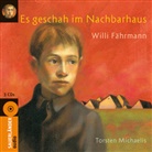 Willi Fährmann, Torsten Michaelis - Es geschah im Nachbarhaus, 3 Audio-CDs (Audiolibro)