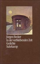Jürgen Becker - In der verbleibenden Zeit