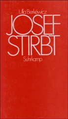 Ulla Berkéwicz, Ulla Unseld-Berkéwicz - Josef stirbt