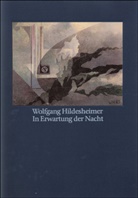 Wolfgang Hildesheimer, Wolfgang Hildesheimer - In Erwartung der Nacht, num. u. sign. Ausg.