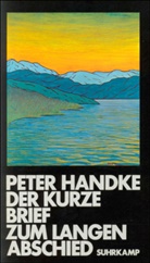 Peter Handke - Der kurze Brief zum langen Abschied