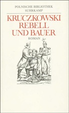Leon Kruczkowski, Kar Dedecius, Karl Dedecius - Rebell und Bauer
