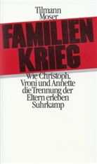 Tilmann Moser - Familienkrieg