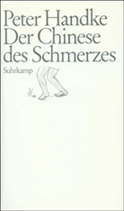 Peter Handke - Der Chinese des Schmerzes