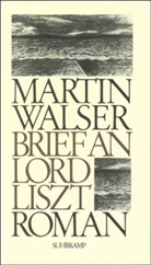 Martin Walser - Brief an Lord Liszt