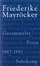 Friederike Mayröcker, Klau Kastberger, Klaus Kastberger - Gesammelte Prosa, 5 Bde. - 3: 1987-1991