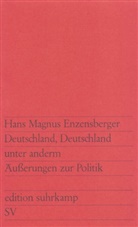 Hans M. Enzensberger, Hans Magnus Enzensberger - Deutschland, Deutschland unter anderm