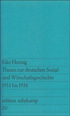 Eike Hennig - Thesen zur deutschen Sozialgeschichte und Wirtschaftsgeschichte 1933 bis 1938