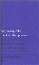 Boris A. Uspenskij, Boris Andreevic Uspenskij, Karl Eimermacher - Poetik der Komposition