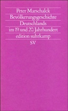 Peter Marschalck, Hans-Ulrich Wehler - Bevölkerungsgeschichte Deutschlands im 19. und 20. Jahrhundert
