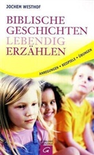 Jochem Westhof - Biblische Geschichten lebendig erzählen