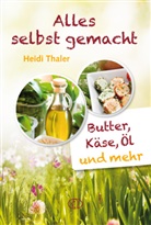Heidi Thaler - Alles selbst gemacht