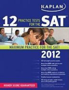Kaplan - SAT 2012 12 Practice Tests