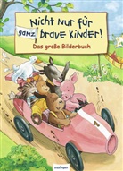 Fabian Lenk, Nele Moost, Gerswid Schöndorf, Dorothea Ackroyd, Silvio Neuendorf, Eleni Zabini - Nicht nur für ganz brave Kinder!