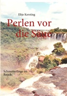 Eltje Kersting - Perlen vor die Säue