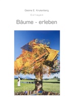 Gesine Krukenberg, Gesine E Krukenberg, Gesine E. Krukenberg - Bäume - erleben