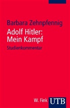 Barbara Zehnpfennig - Adolf Hitler: Mein Kampf