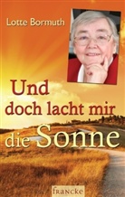 Lotte Bormuth - Und doch lacht mir die Sonne