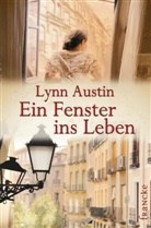 Lynn Austin, Austin  Lynn - Ein Fenster ins Leben