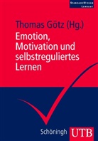Markus Dresel, Anne Frenzel, Anne C. Frenzel, Thoma Götz, Thomas Götz, Thoma Götz... - Emotion, Motivation und selbstreguliertes Lernen