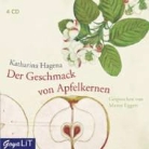 Katharina Hagena, Maren Eggert - Der Geschmack von Apfelkernen, 4 Audio-CD (Audiolibro)