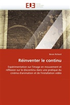 Boran Richard, Richard-b - Reinventer le continu