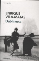 Vila-Matas, Enrique Vila-Matas - Dublinesca