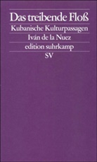 Ivan DelaNuez, Iván de la Nuez - Das treibende Floß