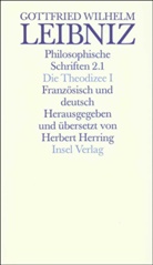 Gottfried W. Leibniz, Gottfried Wilhelm Leibniz, Herber Herring, Herbert Herring - Philosophische Schriften, 5 Bde. in 6 Tl.-Bdn. - 2: Die Theodizee. Essais de Theodicee, in 2 Tl.-Bdn.