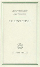 Ing Junghanns, Inga Junghanns, Rainer M. Rilke, Rainer Maria Rilke, Wolfgan Herwig, Wolfgang Herwig - Briefwechsel