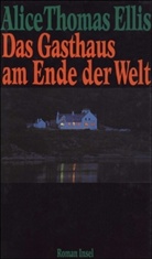 Alice Thomas Ellis, Alice Thomas Ellis - Das Gasthaus am Ende der Welt