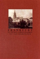 Carl Knabenschuh, Michael Schroeder - Frankfurt in frühen Farbaufnahmen