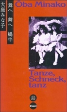 Minako Oba, Minako Ôba, Irmel Hijiya-Kirschnereit, Irmela Hijiya-Kirschnereit - Tanze, Schneck, tanz